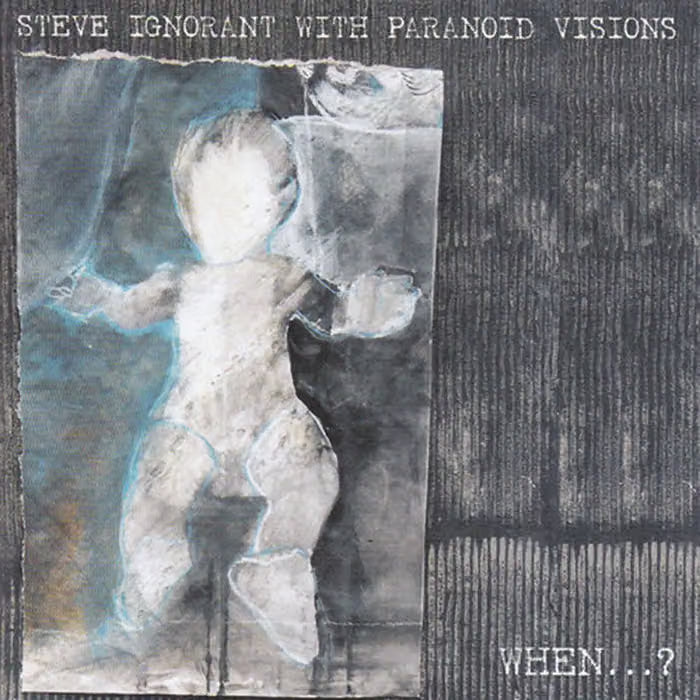Steve Ignorant with Paranoid Visions - When (cd)