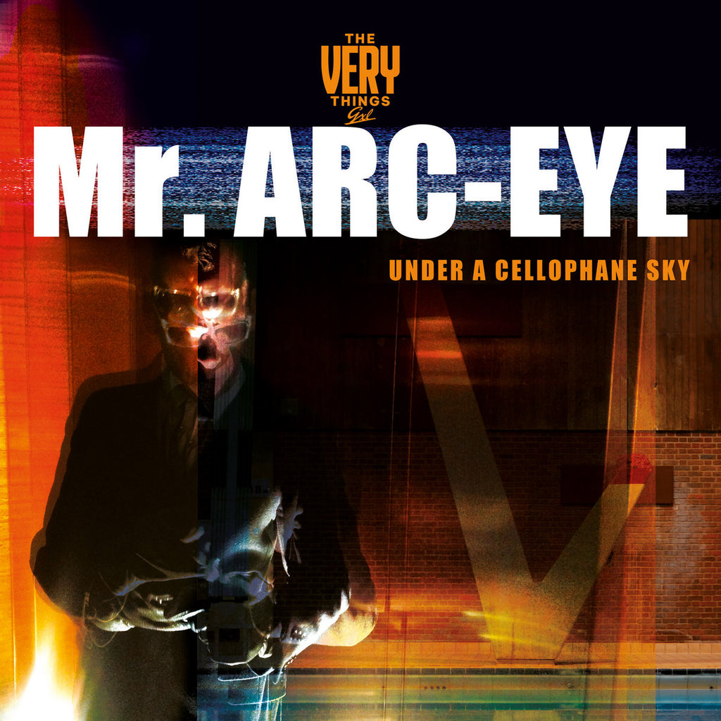 The Very Things GXL - Mr Arc Eye (under a cellophane sky) - CD version