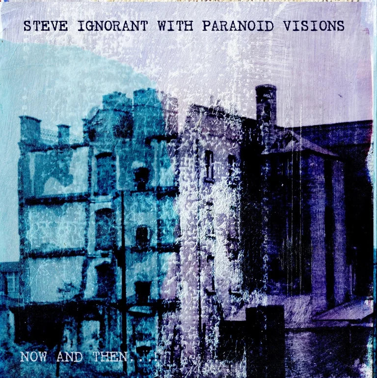 Steve Ignorant with Paranoid Visions - Now and Then...!