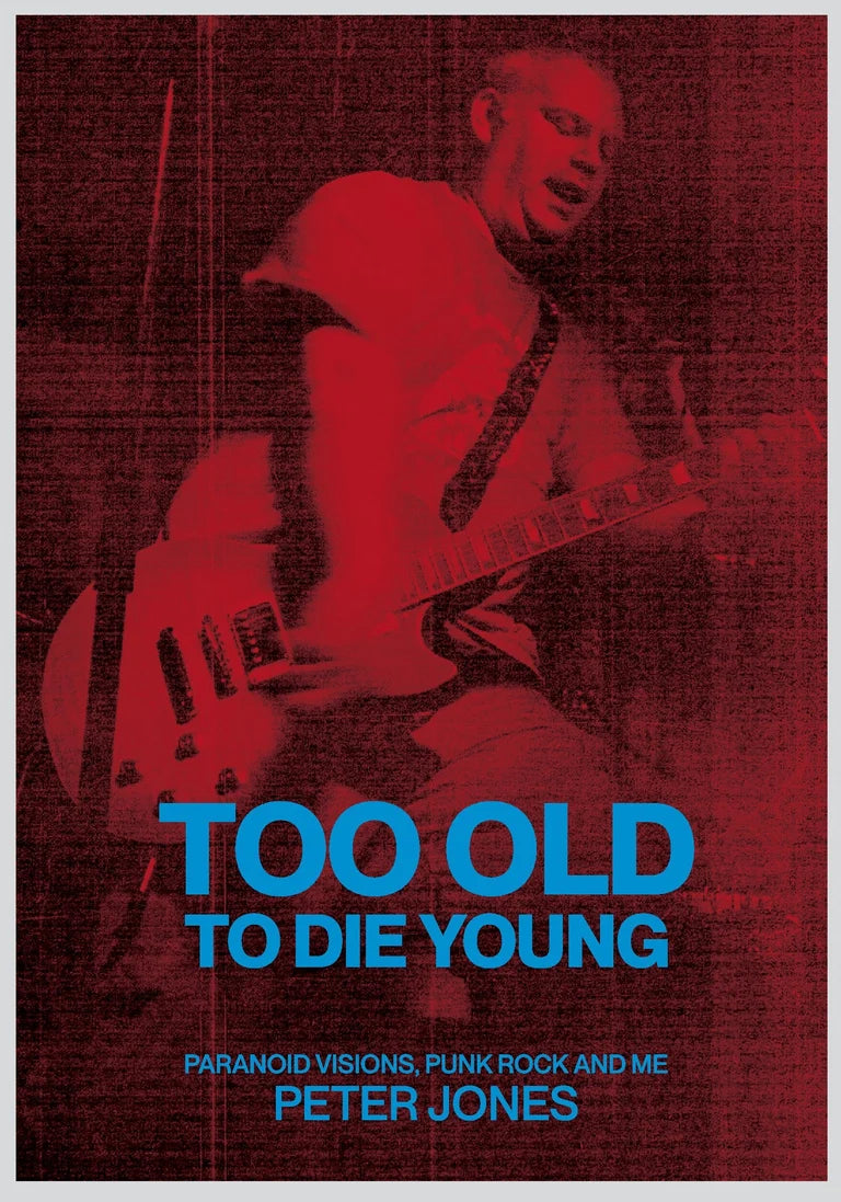 Peter Jones  - Too Old To Die Young (BOOK)